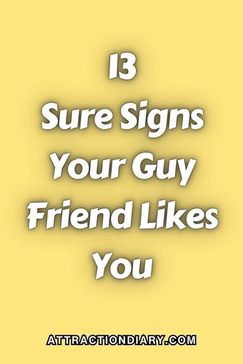 13 Sure Signs Your Guy Friend Likes You Signs You Like Someone, Liking My Guy Best Friend, Signs Guys Like You, Feeling Let Down, Connection With Someone, Long Distance Friends, A Guy Like You, Guy Best Friend, Strong Feelings