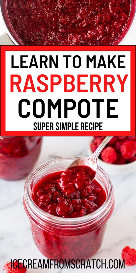 Raspberry Ice Cream Topping, Raspberry Compote Recipe, Ice Cream From Scratch, Coulis Recipe, Raspberry Compote, Jar Desserts, Lemon Juice Uses, Mason Jar Desserts, Lime Sorbet