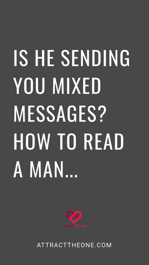 Is he sending you mixed messages? How to read a man… AttractTheOne.com Quotes About A Man Who Wont Commit, Sending Mixed Signals Quotes, A Man Who Cant Communicate, A Confused Man Quote, Mixed Signals Quotes, Men Who Can’t Communicate, Signs He’s Not Into You, Confused Feelings Quotes, Relationship Advice Books