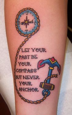 Compass Tattoo Quotes | Let your past be your guide but never your anchor Anchor Quote, Anchor Tattoo Design, Wild Tattoo, Anchor Tattoos, Foot Tattoos For Women, Anchor Tattoo, Tattoos Skull, Tatuaje A Color, Different Tattoos