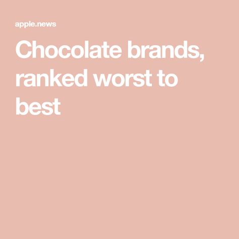 Chocolate brands, ranked worst to best