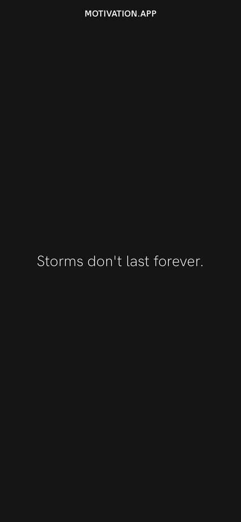 Storms don't last forever. From the Motivation app: https://motivation.app/download Storms Don’t Last Forever, Storms Dont Last Forever, Baking Soda Cleaning, Clogged Arteries, Motivation App, Daily Motivation, Baking Soda, Quotes, Quick Saves