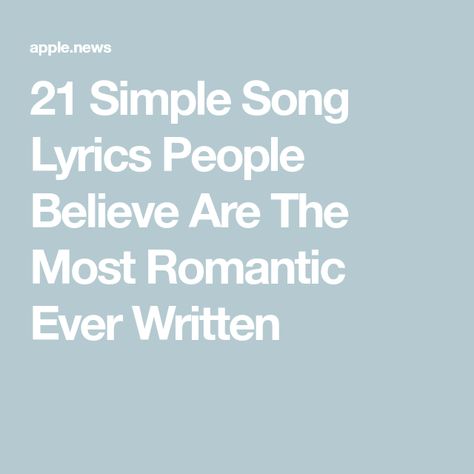 21 Simple Song Lyrics People Believe Are The Most Romantic Ever Written Quotes And Lyrics For Boyfriend, I Love You In Song Lyrics, Love Lyrics Quotes For Him, Love Songs For Him Lyrics, Songs That Remind Me Of Him, Love Quotes From Songs, Songs Lyrics Aesthetic, Song Lyrics About Love, Crush Song Lyrics