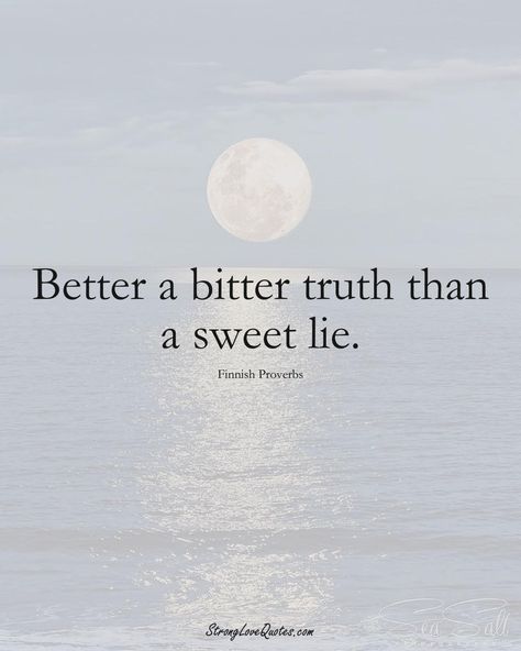 Better a bitter truth than a sweet lie. - Finnish epigram #truth #lying Truth Is Bitter Quotes, Bitterness Quotes, Tongue Twisters For Kids, Eh Poems, Sweet Captions, Lies Quotes, Ending Quotes, Bitter Truth, One Line Quotes