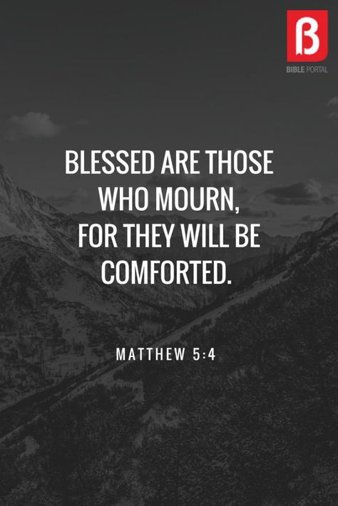 Matthew 5:4 | BiblePortal Faith Qoutes, Matthew 5 4, Proverbs Woman, Short Bible Quotes, Matthew Bible, Hope Inspiration, Kingdom Of Heaven, Words Worth, Verse Quotes