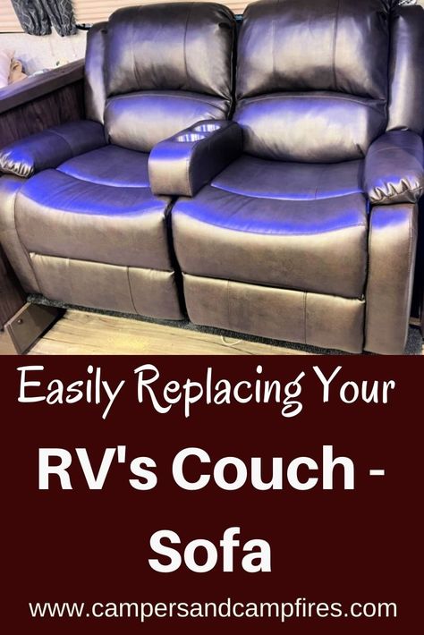 DIY How To Replace Your RV Sofa Replace Rv Sofa With Recliners, Replacing Rv Couch, Rv Recliners Loveseats, Rv Couch Replacement Diy, Rv Sofa Replacement, Rv Couch Ideas, Rv Chairs, Diy Sofa Couch, Camper Upgrades