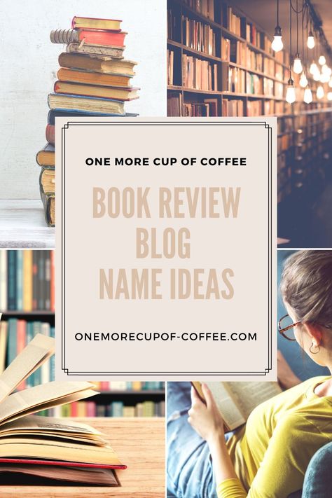 50 Book Review Blog Name Ideas For Every Type Of Reader | One More Cup of Coffee Blog Name Ideas, Book Review Blog, Book Reviews For Kids, Instagram Names, Name Suggestions, Self Development Books, Book Instagram, Blog Names, Name Ideas