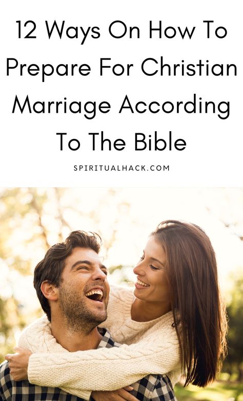 How Do You Prepare For Marriage Biblically?- 12 Ways - Spiritual Hack Biblical Marriage Advice, How To Prepare For Marriage, Prepare For Marriage, Wife Prayer, Christian Marriage Books, Marriage Bible Study, Christian Marriage Counseling, Young Marriage, Prayer For Wife