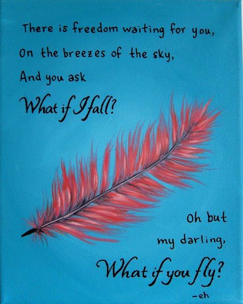 what if i fall ? oh , but my darling what if you fly - Google Search Fly Quote, Uplifting Poems, Darling Quotes, What If I Fall, Fly Quotes, Feather Artwork, Girl Nursery Pink, Inspirational Quote Wall, Erin Hanson