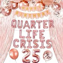 25 Birthday Party Ideas, Quarter Life Crisis Party, Quarter Life Crisis Party 25th Birthday, Fun Birthday Party Decorations, 25 Birthday Theme, 25th Birthday Decor, 25th Birthday Ideas For Her, 25 Birthday Decorations, Twenty Fine