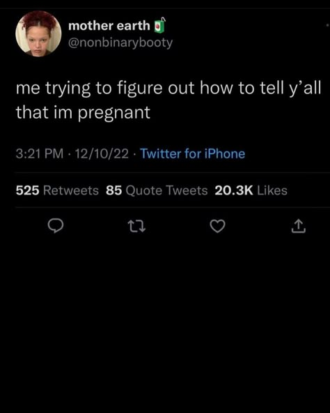 I’m Pregnant Quotes, Im Pregnant Quotes, Pregnant Twitter Quotes, Telling Boyfriend I’m Pregnant, Getting Pregnant Quotes, Sister Tweets, Pregnant Tweets, Pregnancy Tweets, Pregnant Quotes