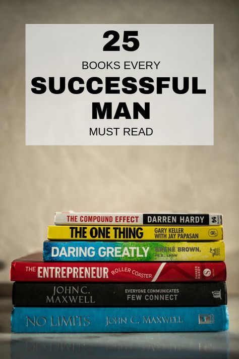 25 Books Every Successful Man Should Read - Readers are leaders. Books are like mentors. Here are the best books to read for personal development, entrepreneurship and overall growth. Websites To Read Books, Readers Are Leaders, Best Books For Men, The Best Books To Read, Successful Man, Entrepreneur Books, Personal Growth Books, Improvement Books, Personal Finance Books