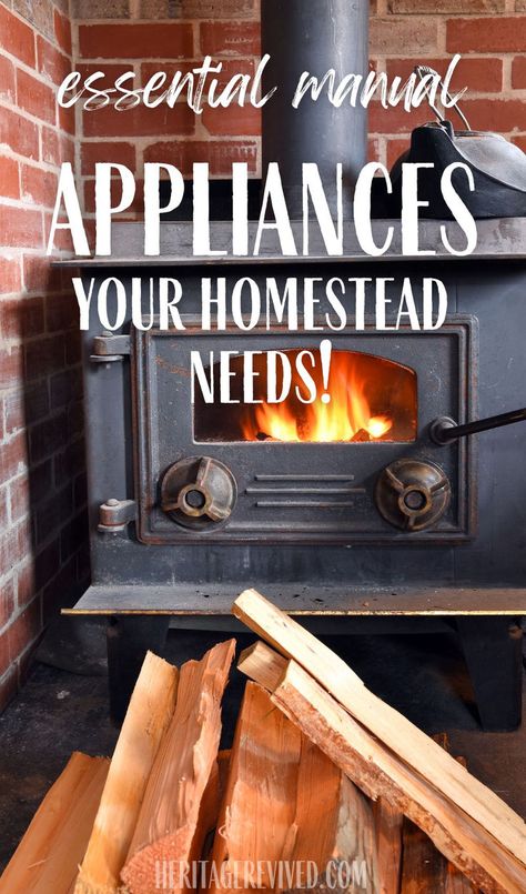 Wood cookstove in living room with text "Essential manual appliances your homestead needs!" Oxygen Absorbers, Electric Can Opener, Grain Mill, Pressure Canner, Wheat Berries, Cooking Stove, Egg Beaters, Electric Stove, Electrical Appliances