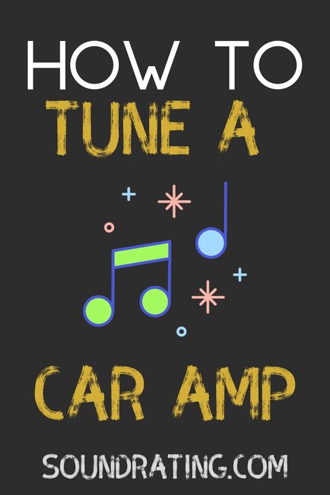 How To Tune a Car Amp a step-by-step guide Amp Settings, Car Audio Amplifier, Car Amp, Sound Stage, Car Amplifier, Audio Amplifier, Car Audio, Audiophile, Audio