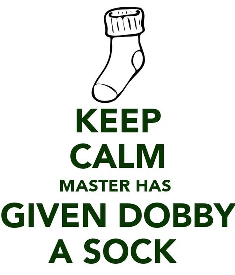 KEEP CALM MASTER HAS GIVEN DOBBY A SOCK Dobby Quotes, Dobby Sock, Dobby Harry, Classe Harry Potter, Free Dobby, Harry Potter Room Decor, Dobby Harry Potter, Harry Potter Bedroom, Harry Potter Background