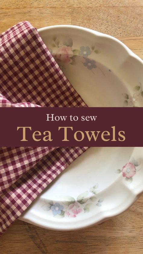 Sewing A Tea Towel, How To Sew Dish Towels, Tea Towel Sewing Patterns, Yea Towels Diy, Making Tea Towels, How To Make A Tea Towel, How To Make Tea Towels, Sewing Tea Towels, Sewing Kitchen Towels