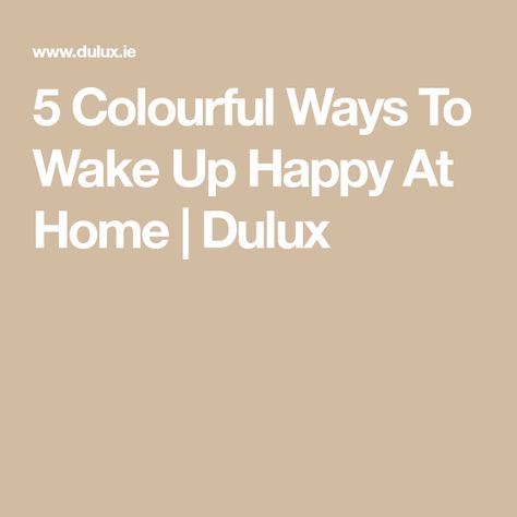 5 Colourful Ways To Wake Up Happy At Home | Dulux Dulux Colour Schemes, Dulux Colour Chart, Wake Up Happy, Yellow Bedroom Decor, Dulux Paint, Ways To Wake Up, Paint Inspiration, Yellow Room, Fade Out