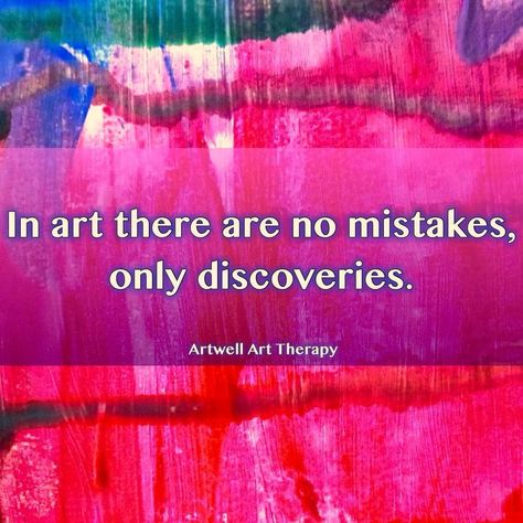 In art there are no mistakes, only discoveries. Art Ks2, Shell Book, Art Advocacy, Purple Thoughts, Art Affirmations, Artist Lifestyle, Abstract Expressionist Art, Therapy Quotes, Falling In Love Quotes