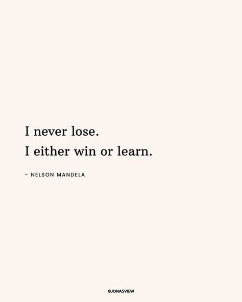 I Either Win Or Learn, Masculine Quotes, Mandela Quotes, Nelson Mandela Quotes, Stoicism Quotes, I Never Lose, Stoic Quotes, Quote Of The Week, Philosophical Quotes