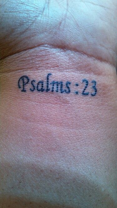 Psalms 23 Wrist Tattoo Psalms 23 Tattoos For Women, Psalm 23 Tattoo For Women, Psalms 23:4 Tattoos, Psalms 23 Tattoo, Psalm 23 Tattoo, Psalm Tattoo, 23 Tattoo, Heart Tattoos With Names, Aztec Tattoos Sleeve