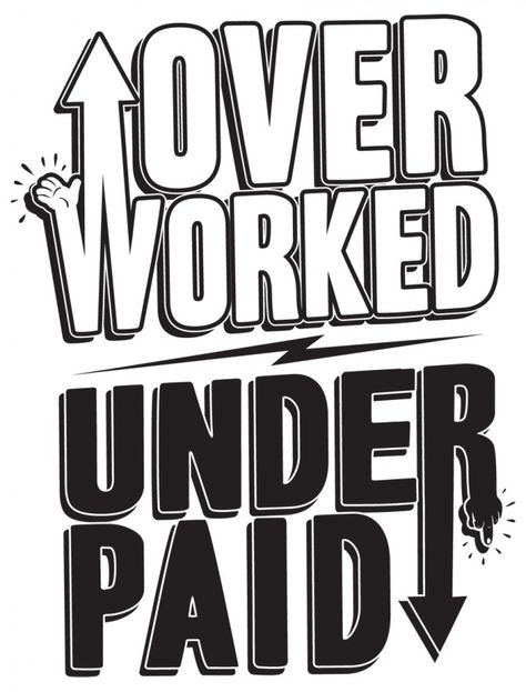 Overworked and Underpaid! Overworked Quotes, Over Worked, Graphic Design Letters, Typo Poster, Graphic Design Humor, Typography Love, Words Of Wisdom Quotes, Up North, Typography Letters