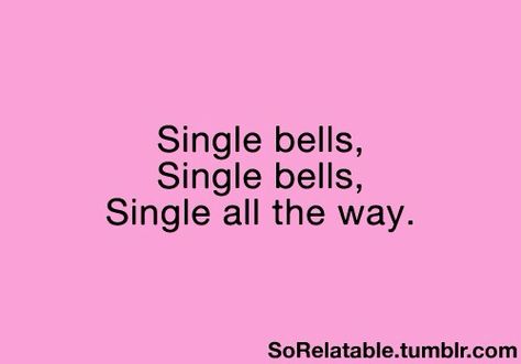 Christmas Sayings And Quotes, Funny Christmas Sayings, Funny Single, Single Girl Quotes, Christmas Sayings, Sayings And Quotes, Single Girls, Single Humor, Funny Girl Quotes