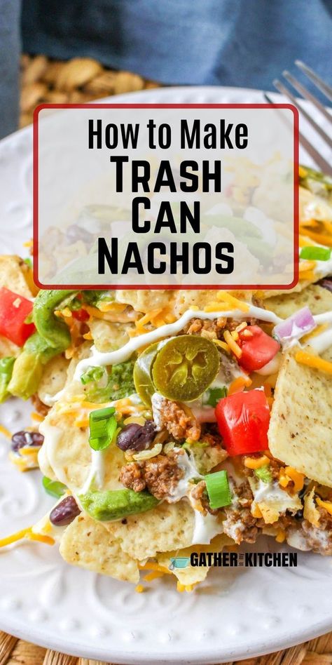 Plate of trash can nachos with "How to Make Trash Can Nachos" overlaid. Trash Can Nachos Recipe, Basic Nachos Recipe, Trash Can Nachos, Can Nachos, Nachos Cheese Recipe, Nachos Ingredients, Easy Nachos, Homemade Nachos, Nachos Recipe Easy