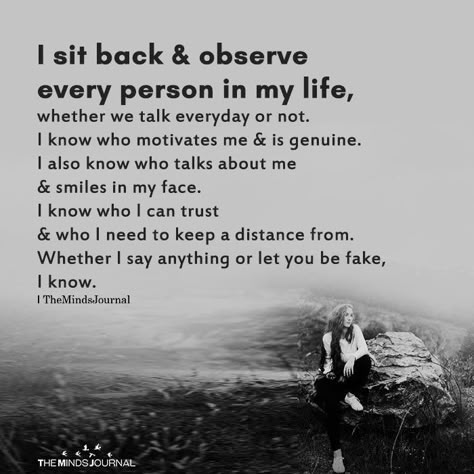 I Sit Back & Observe Every Person In My Life https://themindsjournal.com/i-sit-back-observe Sometimes You Just Have To Sit Back And Observe, Not All Friends Are True Friends, Some People Are Not Your Friends, Learning Who Your True Friends Are, Friend Check In, Sit Back And Observe Quotes, Check In On Your Friends, Family Boundaries, Missing Family Quotes