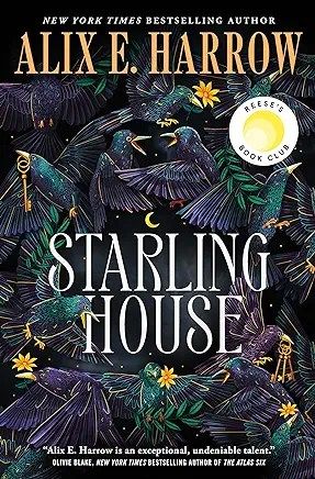 Starling House by Alix E. Harrow Starling House, Natalie Haynes, Reese Witherspoon Book, Reese Witherspoon Book Club, Books 2023, Without A Trace, Fallen Book, New Fantasy, Short Fiction