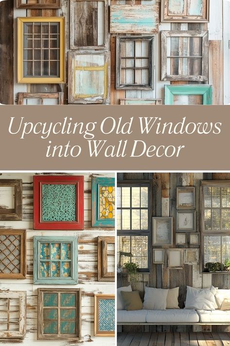 Give old windows a new life as charming wall decor for a rustic, vintage look. #UpcycledDecor #VintageStyle #DIYWallArt Hanging Old Windows On Wall, Repurposed Frames Diy Wall Art, Antique Window Frame Ideas, Old Windows Repurposed Decor, Old Window Wall Decor, Vintage Window Frame Ideas, Diy Old Window Projects, Upcycle Windows, Old Window Frame Ideas