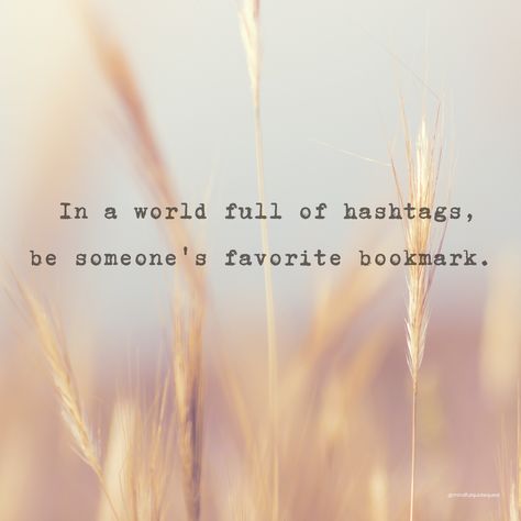 In a world full of hashtags, be someone's favorite bookmark. #lifequotes #quoteswithatwist #quoteoftheday #lifeislike #capturemoments #focus #wisequote #emotionalquotes #mindfulquotequest #quotequest #happiness Empowering Words, Wise Quotes, Daily Motivation, Self Discovery, In A World, A World, Quote Of The Day, Life Quotes, Instagram Profile