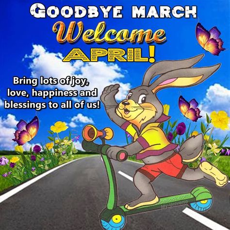 April Pictures, Goodbye March, Joy Pictures, Happy New Month Messages, Welcome April, March Quotes, April Quotes, Good Morning Happy Saturday, Hello April