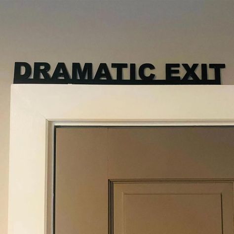 Funny Acrylic Door Topper - Dramatic Exit - Black Signs For Front Door, Funny Welcome Signs, Door Topper, Acrylic Door, Condo Interior Design, Bachelorette Pad, Bathroom Black, Condo Interior, Exit Sign