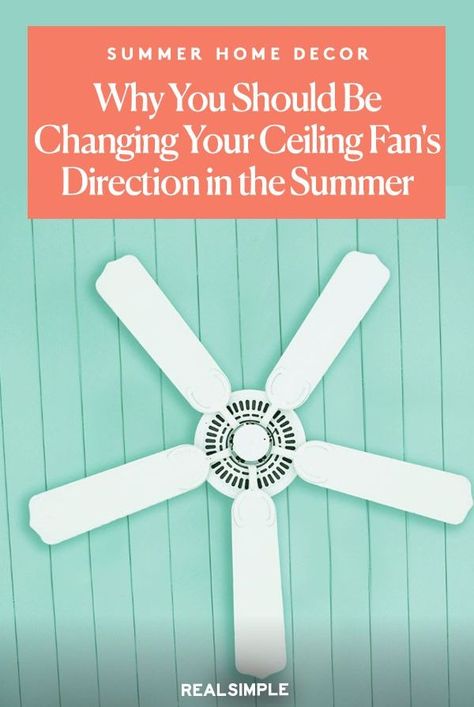 This is what direction a ceiling fan should turn in the summer and in the winter, plus how to change your ceiling fan's direction. Ceiling Fan Direction, Hunter Fans, Moving Tips, Summer Home Decor, Life Hack, Home Run, Real Simple, Outdoor Ceiling Fans, Beat The Heat