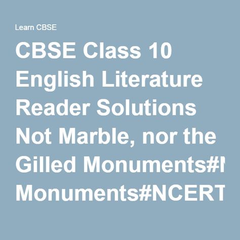 CBSE Class 10 English Literature Reader Solutions Not Marble, nor the Gilled Monuments#NCERT #NCERTsolutions #CBSE #CBSEclass10 #CBSEclass10Engllish Class 10 Social Science Notes, Social Science Notes, Class 10 Notes, Cbse Class 10, Two Gentlemen Of Verona, Notes Life, Science Notes, Class 10, English Literature