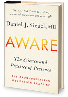 Dr. Dan Siegel - Books - Aware Daniel Siegel, Dan Siegel, Mindfulness Books, Neural Connections, Reflective Practice, September 7, Meditation Practices, Read Book, Digital Library