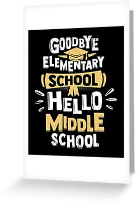 4" x 6" cards for every occasion. Digitally printed on heavyweight stock. Uncoated blank interior provides a superior writing surface. Comes with a kraft envelope. Additional sizes are available. Elementary School Graduation Design that reads: "Goodbye Elementary School Hello Middle School". That's just right for a Grade School Student who just graduated from Elementary School. Elementary Graduation Gifts, Elementary School Quotes, Grade School Graduation, Grades Quotes, Elementary School Graduation, Elementary Graduation, Inspirational Graduation Quotes, 5th Grade Graduation, Graduation Poster