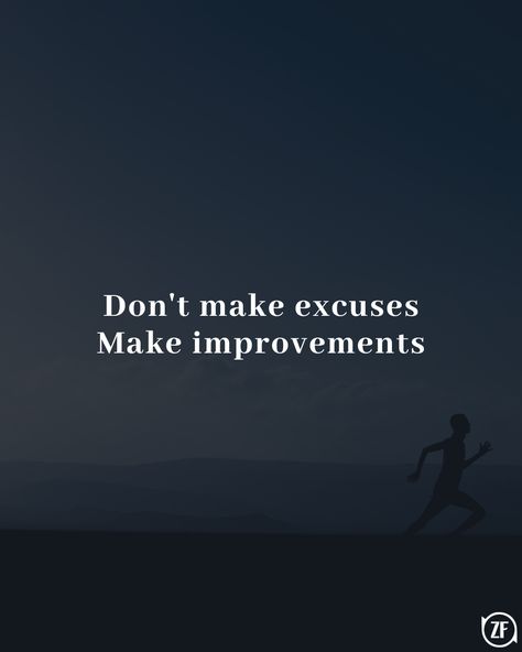 Don't make excuses Make improvements Engaging Content, Travel And Leisure, Proverbs, Your Story, A World, Entertainment News, Travel Tips, Entertainment, In This Moment