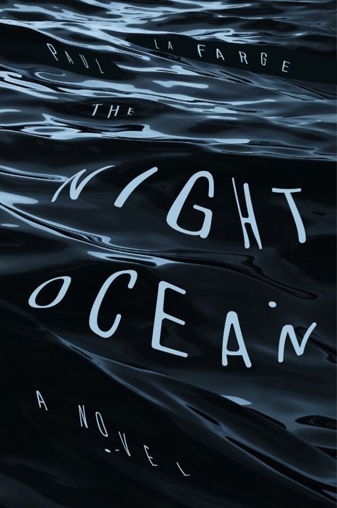 Cover Story: The Night Ocean by Paul La Farge Photoshop Book, Ocean Books, The Goblin King, Horror Book Covers, Creative Book Covers, Book Cover Inspiration, Book Cover Design Inspiration, Wattpad Book Covers, Best Book Covers