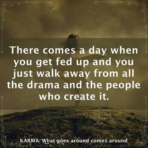 Walk away from the drama No More Drama Quotes, Positive Memes, No More Drama, Narcissistic Family, General Quotes, Narcissistic Mother, Drama Free, No Contact, What Goes Around Comes Around