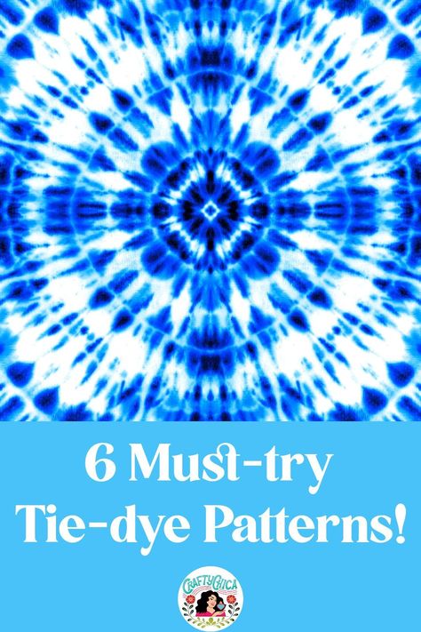 11 Tie Dye Patterns to Try - Crafty Chica Tie Dye Ideas Pattern Easy, Cute Tie Dye Patterns, One Color Tie Dye Patterns, Tye Dye Patterns Diy Easy, Easy Tye Dye Patterns, How To Tie Dye Shirts Step By Step, Tye Dye Sheets, Tye Dye Techniques, Tye Dye Patterns Diy