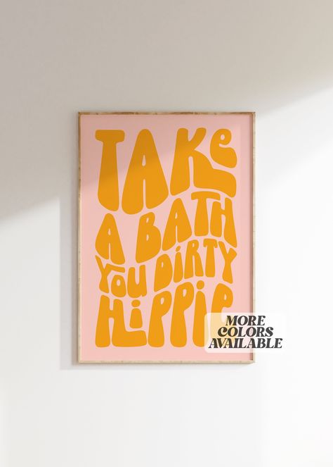 Take a Bath You Dirty Hippie Poster, Prints Wall Art Trendy, 70s Wall Art, 70s Art Print, Funny Bathroom Wall Art, Printable Art, Hippie Trendy Bathroom Wall Decor, Colorful Bathroom Wall Art, Diy Wall Art Bathroom, Boho Bathroom Colorful, Retro Bathroom Aesthetic, Cute Bathroom Paintings Canvas, Retro Bathroom Art, Fun Bathroom Wall Art, Bright Wall Prints