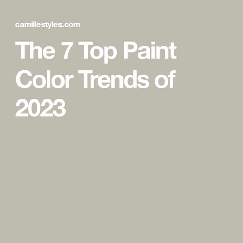 The 7 Top Paint Color Trends of 2023 Paint Color Trends, Top Paint Colors, Warm Paint Colors, Paint Trends, Room Wall Colors, Trending Paint Colors, Neutral Paint Colors, Best Paint Colors, Room Paint Colors