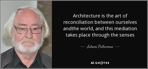 TOP 7 Citazioni di Juhani Pallasmaa | AZ Citazioni Emotional Architecture, Juhani Pallasmaa, Rare Quotes, Rare Quote, Spatial Design, The Skin, Architects, Architecture, Skin