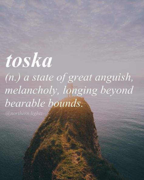 An untranslatable Russian Word. No single word in English renders all the shades of toska. At its deepest and most painful it is a sensation of great spiritual anguish often without any specific cause. Beautiful Russian Words, Uncommon Words Definition, Words Definitions, Word In English, Uncommon Words, Fancy Words, Weird Words, Unusual Words, Rare Words