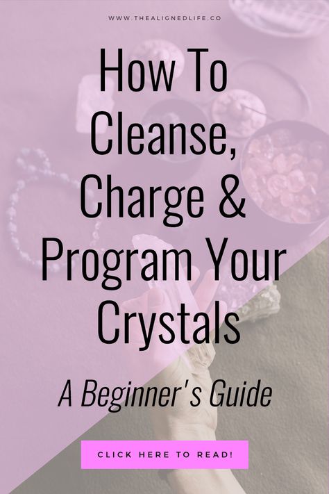 How To Cleanse, Charge & Program Your Crystals: A Beginner's Guide | Curious about crystals? Wondering how the heck to use them for your BEST benefit? It's actually very simple and I've got you COVERED in this guide | energy work, magic, personal growth | thealignedlife.co | Follow me for more everywhere @thealignedlife | #crystals Crystals For Manifesting, Charge Your Crystals, Crystal Healing Chart, Setting Intentions, How To Clean Crystals, Crystal Uses, Charge Crystals, Cleansing Crystals, Crystals Healing Properties