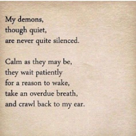 My Demons Quotes. QuotesGram Demonic Quotes, Quotes Distance, Poem Quotes, The Words, Beautiful Words, Quotes Deep, Inspire Me, Words Quotes, Wise Words