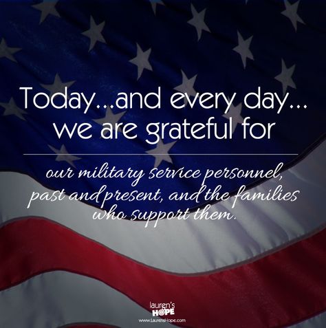 On Veterans Day and every day, we at Lauren's Hope are thankful to our veterans and their families for their unending sacrifices and service to our great nation. #USA #gratitude #thanks #Veterans Quotes For My Husband, Happy Veterans Day Quotes, Veterans Day Images, Free Veterans Day, Memorial Day Thank You, Veterans Day Quotes, Memorial Day Quotes, Veterans Day Thank You, Veterans Day Activities