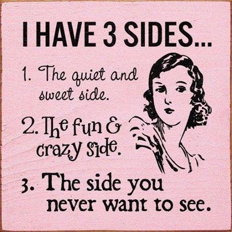 I Have 3 Sides Pictures, Photos, and Images for Facebook, Tumblr, Pinterest, and Twitter Video Motivation, Choose Wisely, Funny Quotes About Life, E Card, Intj, Infj, A Sign, Great Quotes, True Quotes