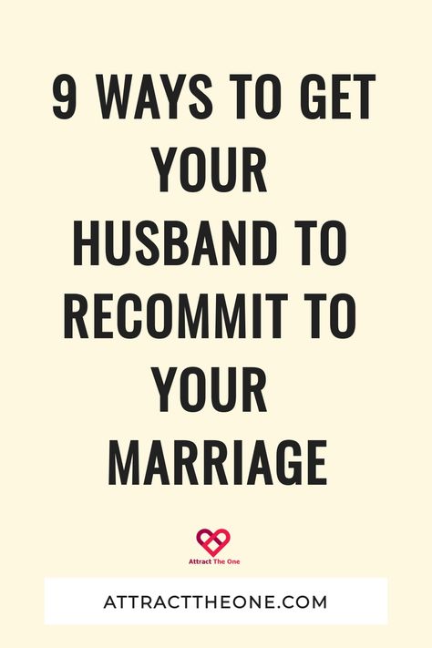 9 Ways To Get Your Husband To Recommit To Your Marriage How To Win Back Your Husband, Husband Makes No Effort, How To Get Your Husband Back, How To Get Your Husband To Want You, How To Rekindle Your Marriage, How To Reconnect With Your Husband, Marriage Night, Rekindle Romance, Marriage Counselor